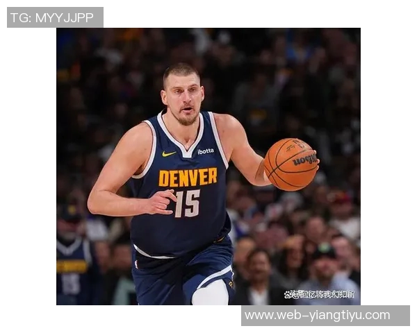 约基奇状态火热却感到无力场均347分10板9助命中率高达655